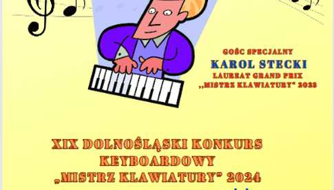 19.04, Świdnica: XIX Dolnośląski Konkurs Keyboardowy „Mistrz Klawiatury 2024