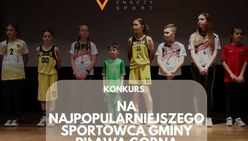 Kto zostanie najpopularniejszym sportowcem Piławy Górnej?