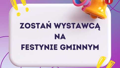 Zostań wystawcą podczas Festynu Gminnego w Pieszycach