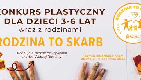 Zapraszamy do udziału w konkursie plastycznym Rodzina to skarb