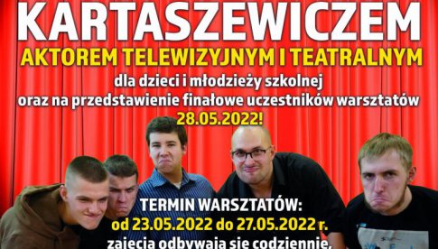 23-27.05. Warsztaty teatralne z Dawidem Kartaszewiczem