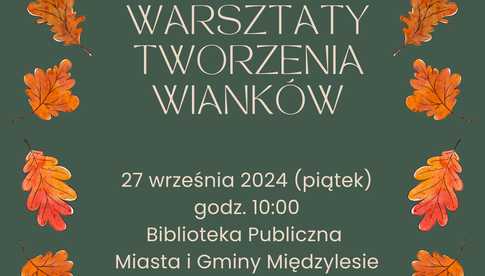 27 września, Międzylesie: Otwarte warsztaty robienia wianków