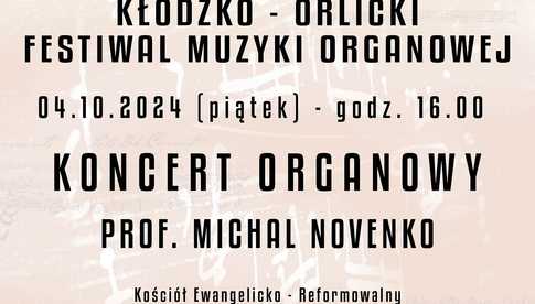 4 października, Kudowa-Zdrój: Kłodzko-Orlicki Festiwal Muzyki Organowej - koncert prof. M. Novenko