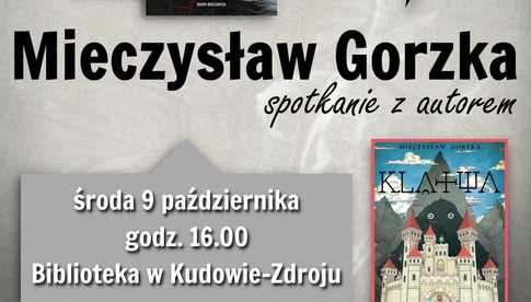 9 października, Kudowa-Zdrój: Spotkanie autorskie z Mieczysławem Gorzko