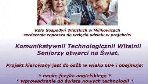 Komunikatywni! Technologiczni! Witalni! Seniorzy z Milikowic otwierają się na świat
