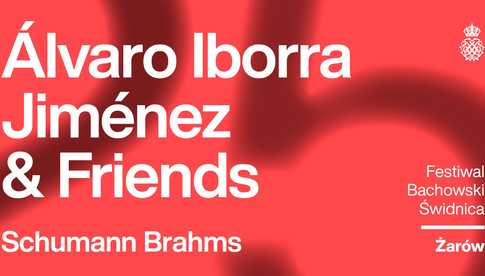 18.07, Żarów: Festiwal Bachowski: Álvaro Iborra Jiménez & Friends | Schumann Brahms