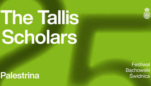 28.07, Świdnica: Festiwal Bachowski: The Tallis Scholars / Palestrina