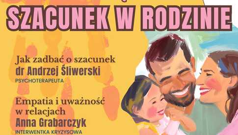 28.09, Świdnica: II edycja konferencji z cyklu Odpowiedzialne, szczęśliwe rodzicielstwo: Szacunek w rodzinie