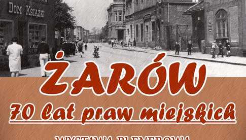 7.10-29.11, Żarów: Wystawa plenerowa Żarów. 70 lat praw miejskich