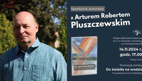 14.11, Świdnica: Spotkanie autorskie z Arturem Robertem Pluszczewskim