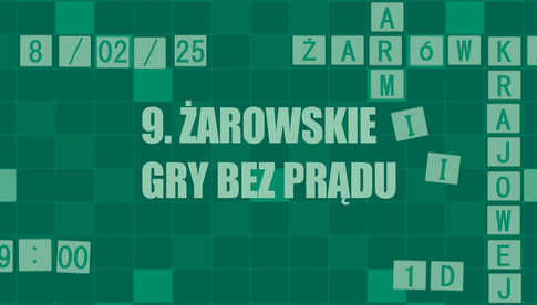 8.02, Żarów: 9. Żarowskie Gry Bez Prądu