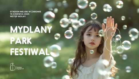 15.06, Żarów: 8. Mydlany Park Festiwal
