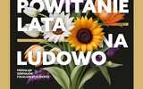 7.06, Goczałków: Powitanie Lata na Ludowo - Przegląd Zespółów Folklorystycznych