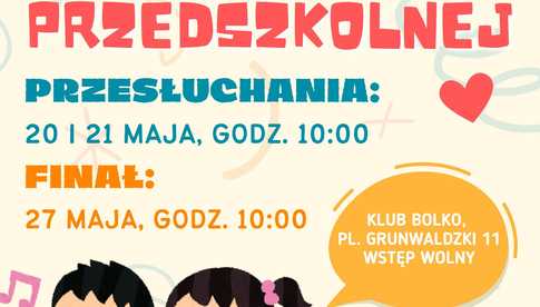 20, 21 i 27.05, Świdnica: XXXIII Festiwal Piosenki Przedszkolnej