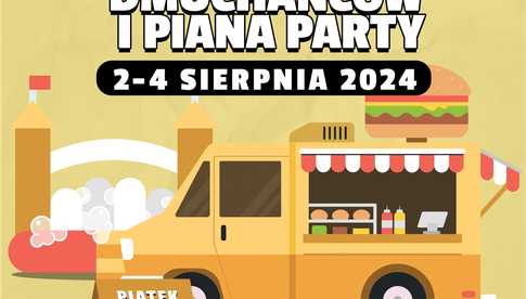 2-4.08, Szczawno-Zdrój: Festiwal Smaków Świata oraz Festiwal Dmuchańców i Piana Party