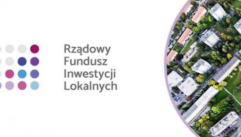 Środki z Rządowy Fundusz Inwestycji Lokalnych dla gmin i powiatu ząbkowickiego