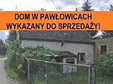 Dom w Pawłowicach wykazany do sprzedaży