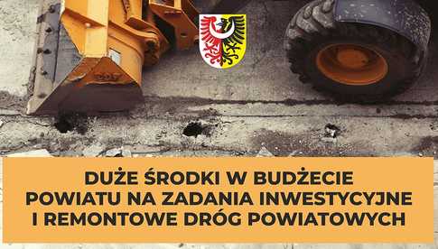 Duże środki w budżecie powiatu na zadania inwestycyjne i remontowe dróg powiatowych