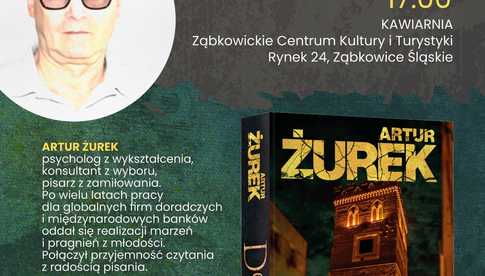 31.03, Ząbkowice Śląskie: Spotkanie autorskie z Arturem Żurkiem